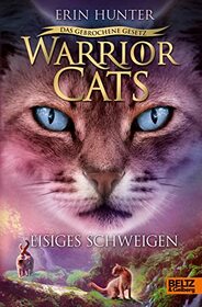 Warrior Cats 7/02 - Das gebrochene Gesetz - Eisiges Schweigen: Staffel VII, Band 2
