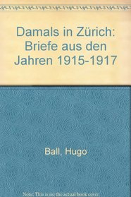 Damals in Zurich: Briefe aus den Jahren 1915-1917 (German Edition)