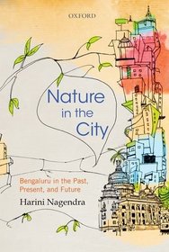 Nature in the City: Bengaluru in the Past, Present, and Future