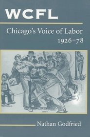 Wcfl: Chicago's Voice of Labor, 1926-78 (The History of Communication)