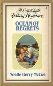 Ocean of Regrets (Candlelight Ecstasy Romance, No 8)
