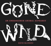Gone Wild An Endangered Animal Alphabet