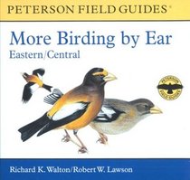 More Birding by Ear Eastern and Central North America : A Guide to Bird-song Identification (Peterson Field Guide Audio Series)