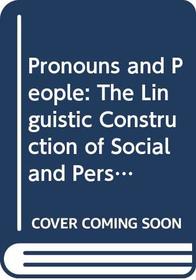Pronouns and People: The Linguistic Construction of Social and Personal Identity (Applied Language Studies)