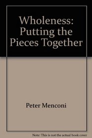Wholeness: Putting the Pieces Together (Lifestyle Small Group)