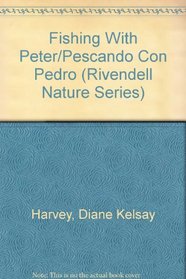 Fishing With Peter/Pescando Con Pedro (Rivendell Nature Series)