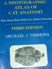 A Photographic Atlas of Cat Anatomy ; With Sheep Heart, Brain, Eye, Kidney Dissection