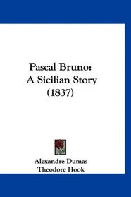 Pascal Bruno: A Sicilian Story (1837)