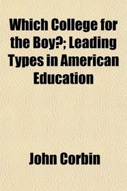 Which College for the Boy?; Leading Types in American Education