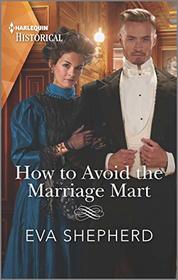 How to Avoid the Marriage Mart (Breaking the Marriage Rules, Bk 4) (Harlequin Historical, No 1548)