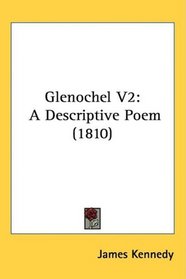Glenochel V2: A Descriptive Poem (1810)