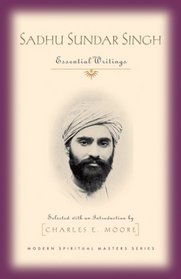 Sadhu Sundar Singh: Essential Writings (Modern Spiritual Masters Series)