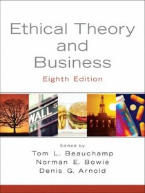 Ethical Theory and Business (8th Edition)