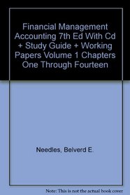 Financial Management Accounting 7th Ed With Cd + Study Guide + Working Papers Volume 1 Chapters One Through Fourteen