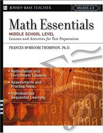 Math Essentials, Middle School Level : Lessons and Activities for Test Preparation (J-B Ed:Test Prep)