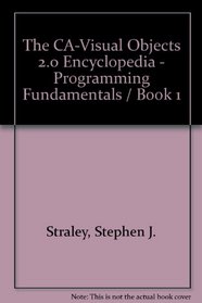 The CA-Visual Objects 2.0 Encyclopedia - Programming Fundamentals / Book 1