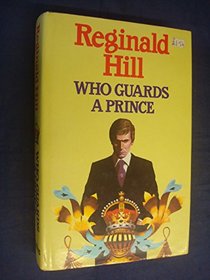 WHO GUARDS A PRINCE