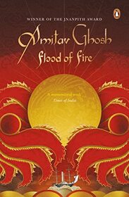 Flood of Fire [Paperback] [Jan 01, 2013] AMITAV GHOSH