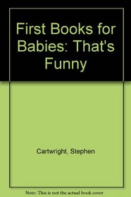 First Books for Babies: That's Funny