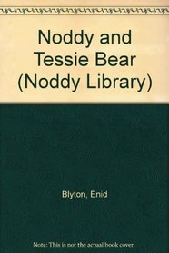 Noddy and Tessie Bear (The Noddy Library)