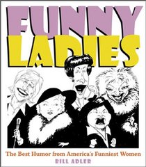 Funny Ladies:  The Best Humor From America's Funniest Women
