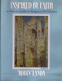 Inspired by Faith:  A How-To Guide for Religious Oil Painting