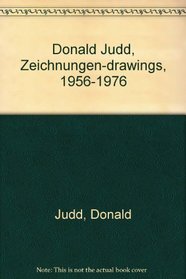 Donald Judd, Zeichnungen-drawings, 1956-1976