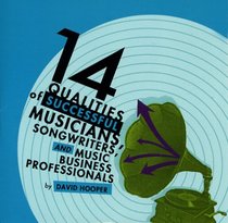14 Qualities of Successful Musicians, Songwriters, and Music Business Professionals