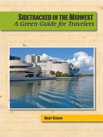 Sidetracked in the Midwest: A Green Guide for Travelers