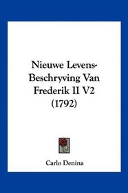 Nieuwe Levens-Beschryving Van Frederik II V2 (1792) (Mandarin Chinese Edition)