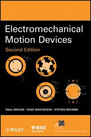 Electromechanical Motion Devices (IEEE Press Series on Power Engineering)