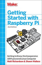 Getting Started with Raspberry Pi: Electronic Projects with the Low-Cost Pocket-Sized Computer