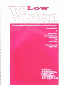 Low Vision: A Resource Guide With Adaptations for Students With Visual Impairments