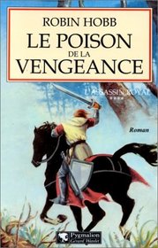 L'Assassin royal, tome IV : Le Poison de la vengeance