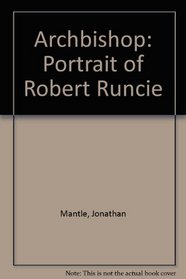 Archbishop: Portrait of Robert Runcie