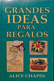 Grandes Ideas Para Regalos = The Big Book of Great Gift Ideas (Spanish Edition)