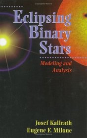 Eclipsing Binary Stars : Modeling and Analysis (Astronomy and Astrophysics Library)