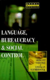 Language, Bureaucracy, and Social Control (Real Language Series)