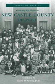 Growing Up Black in New Castle County (Voices of America)