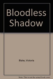 Bloodless Shadow