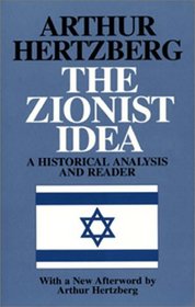 The Zionist Idea: A Historical Analysis and Reader