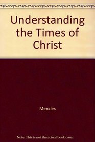 Understanding the Times of Christ