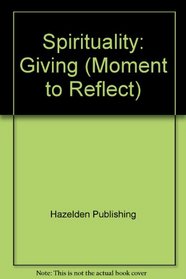 Giving (A Moment to Reflect)