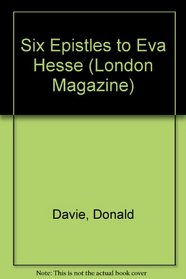 Six Epistles to Eva Hesse (London Magazine)