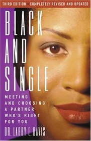 Black and Single : Meeting and Choosing a Partner Who's Right for You
