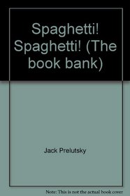 Spaghetti! Spaghetti! (The book bank)