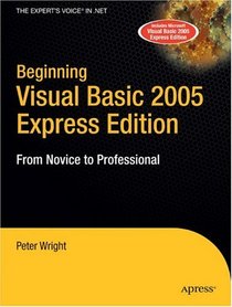 Beginning Visual Basic 2005 Express Edition: From Novice to Professional (Beginning: From Novice to Professional)