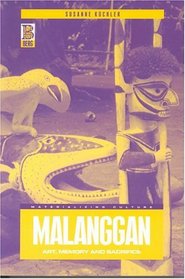 Malanggan: Art, Memory and Sacrifice (Materializing Culture)
