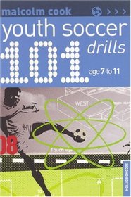 101 Youth Soccer Drills : Age 7 to 11