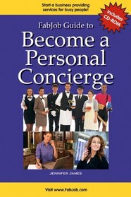 FabJob Guide to Become a Personal Concierge Business Owner (FabJob Guides)